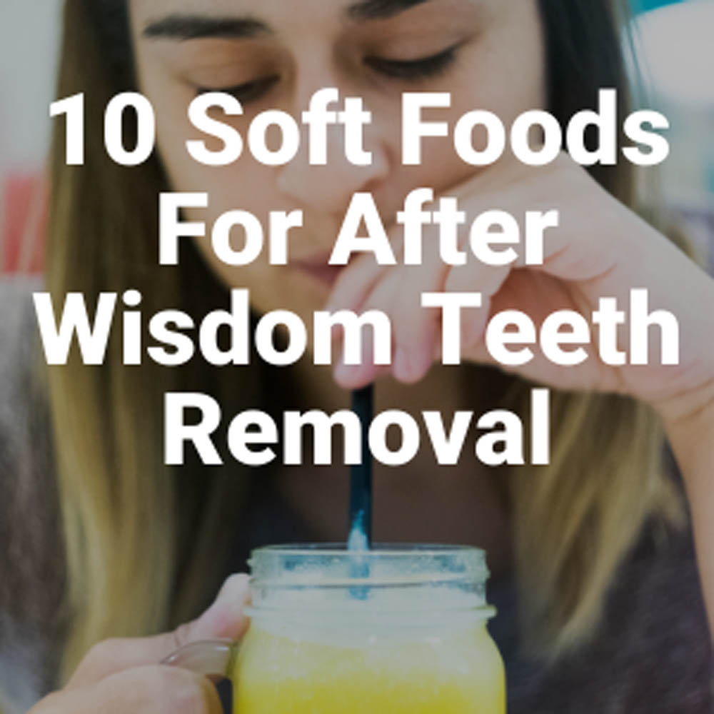 foods to eat after wisdom teeth removal